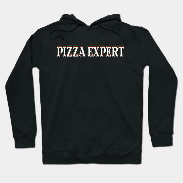 Pizza Expert Hoodie by TaliDe